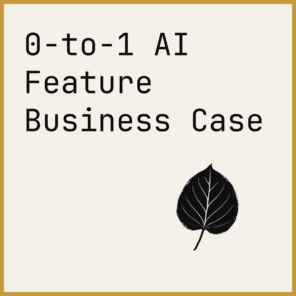 0-to-1 AI Feature Business Case