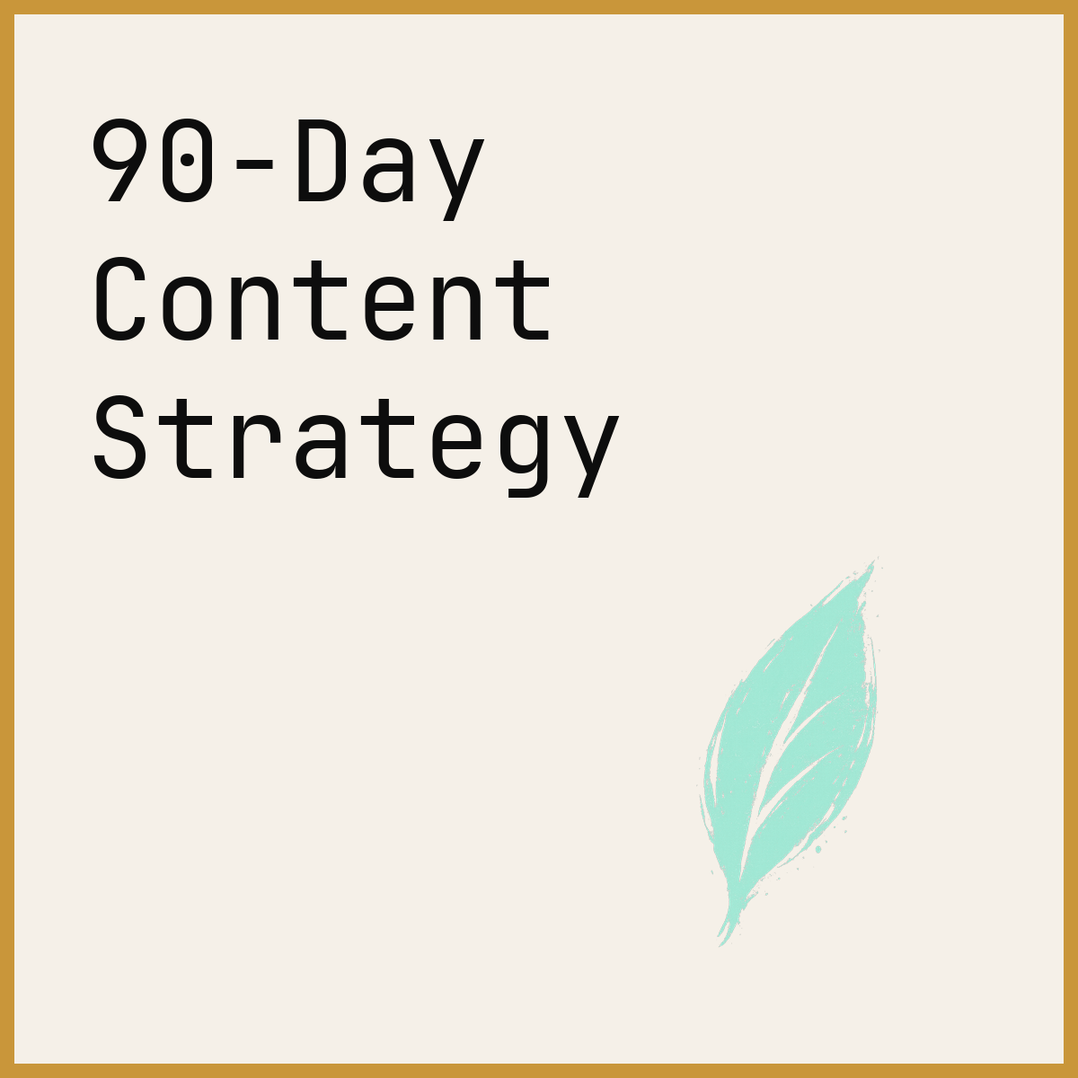 90-Day Content Strategy