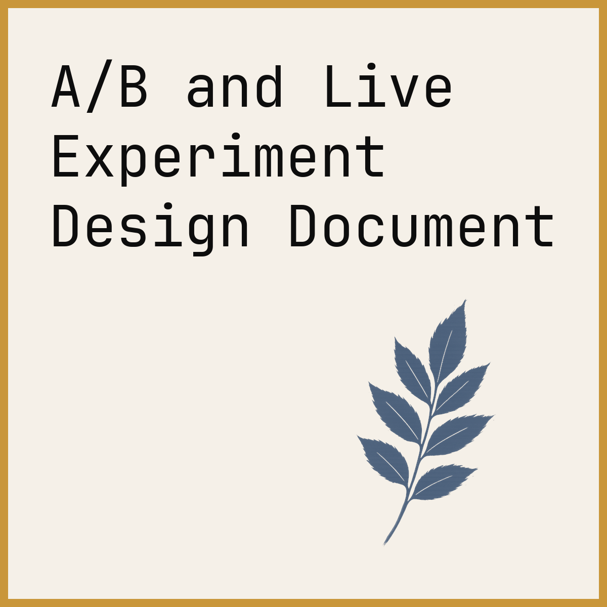 A/B and Live Experiment Design Document