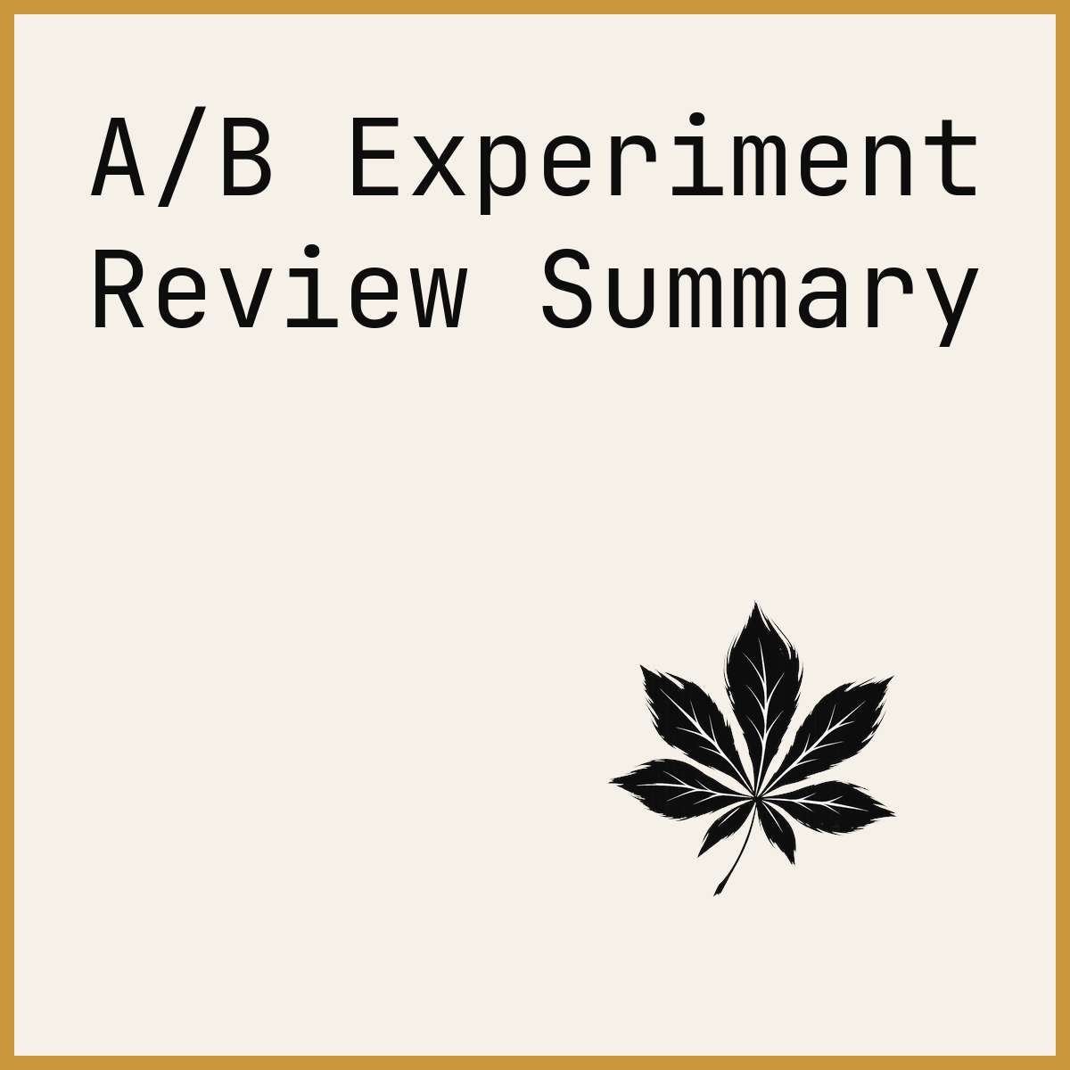 A/B Experiment Review Summary