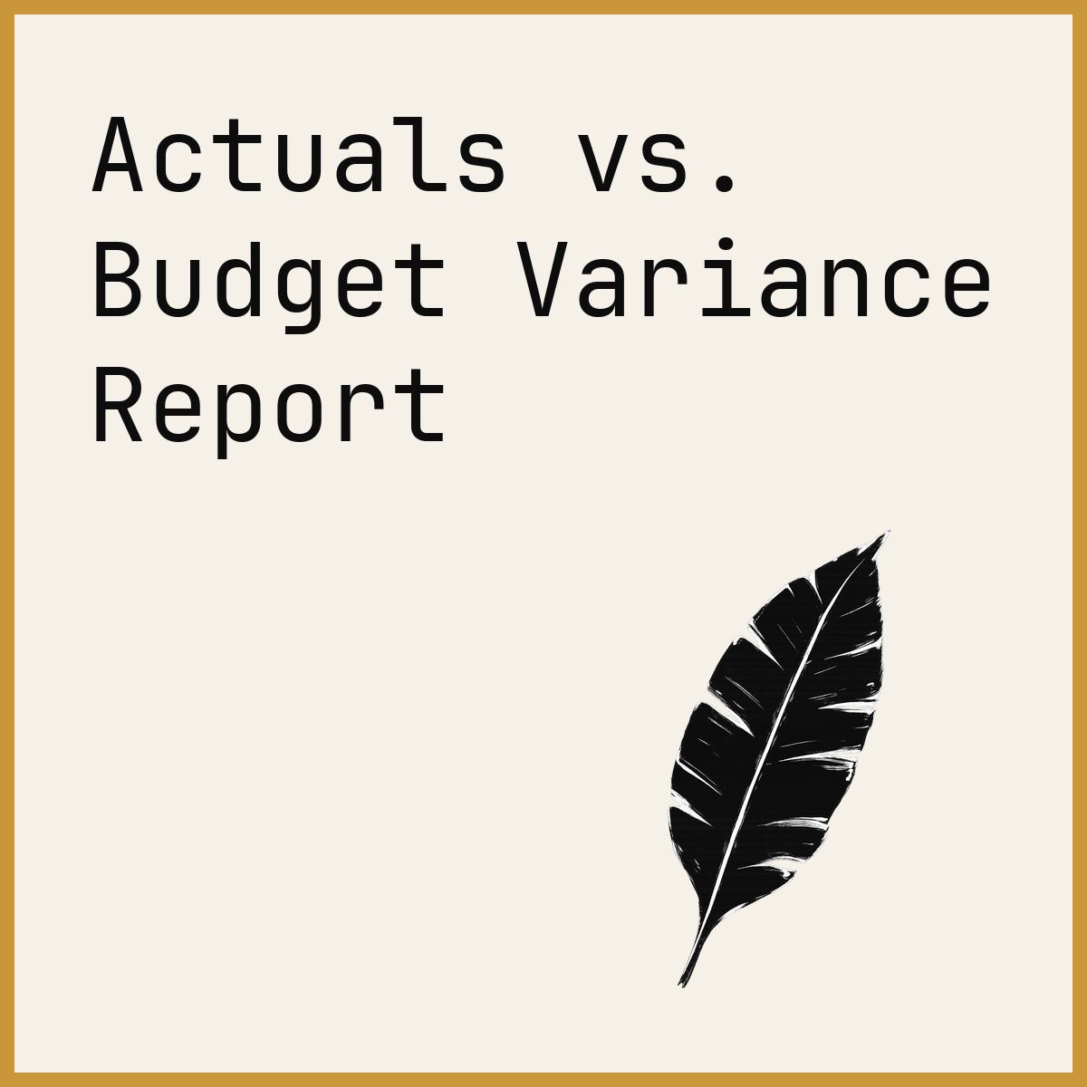 Actuals vs. Budget Variance Report