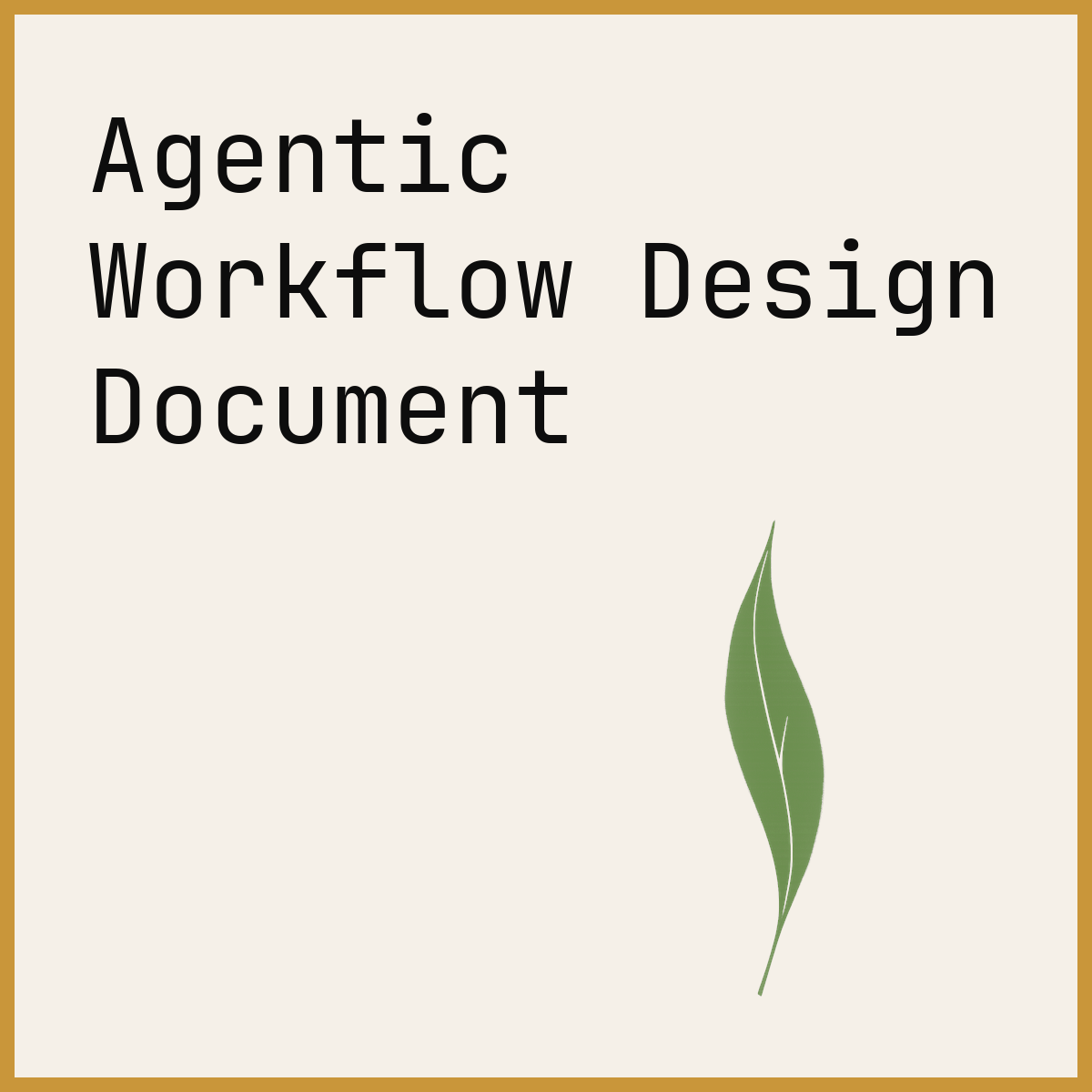 Agentic Workflow Design Document