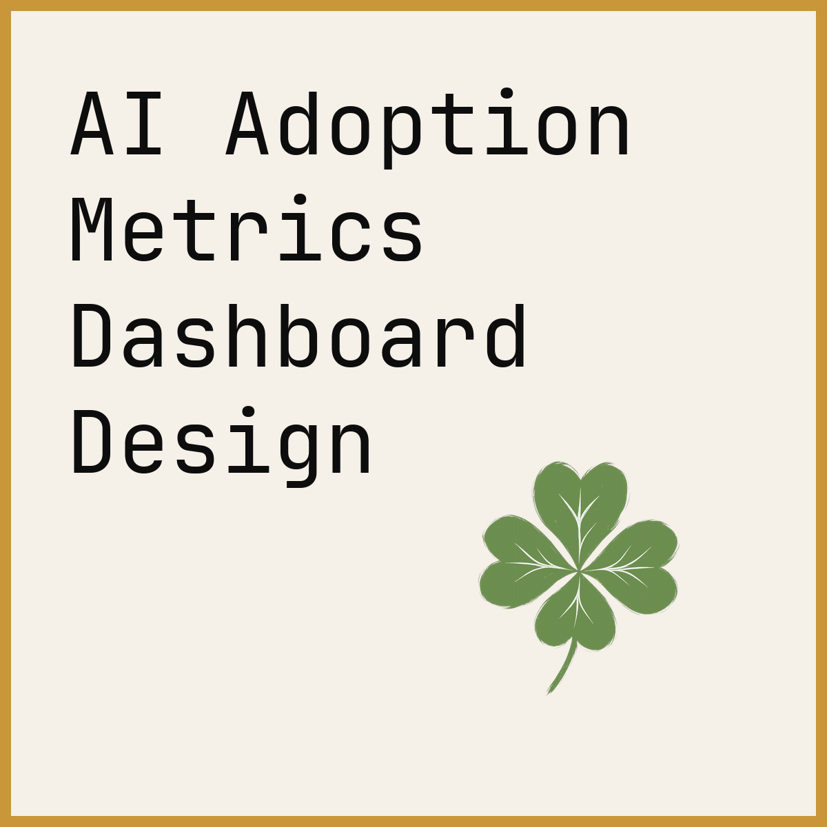 AI Adoption Metrics Dashboard Design