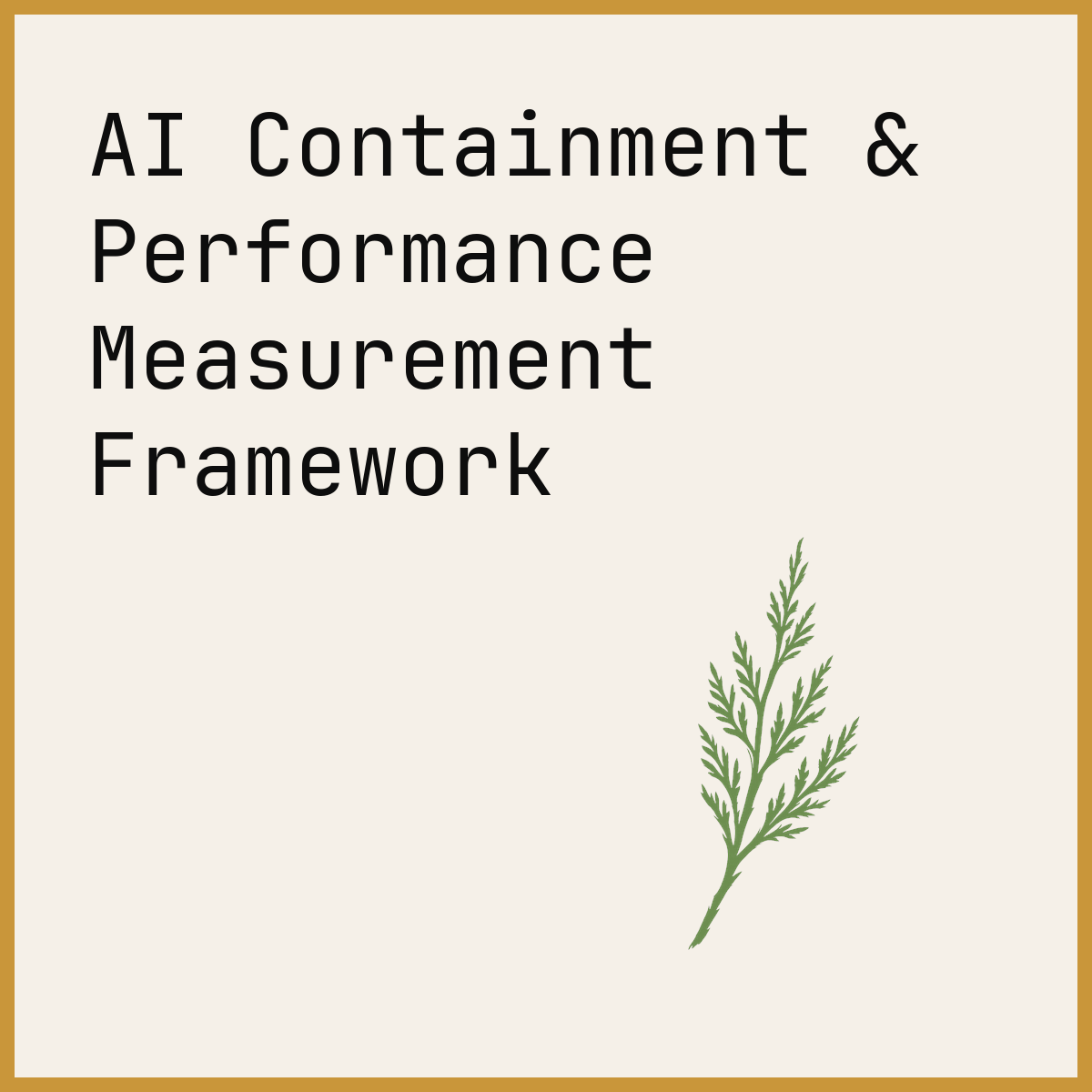 AI Containment & Performance Measurement Framework