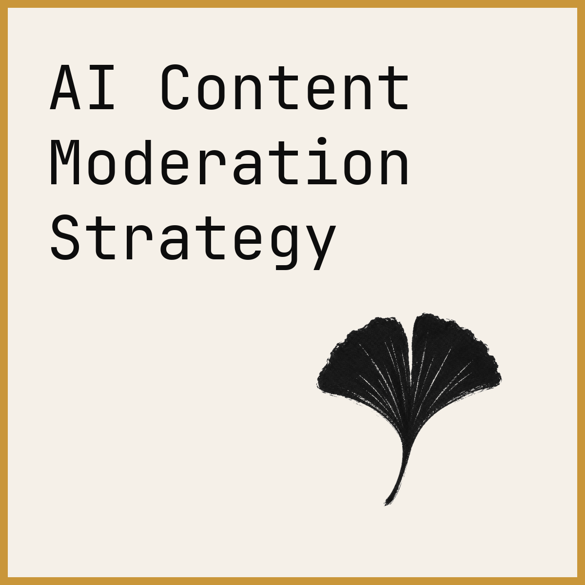AI Content Moderation Strategy