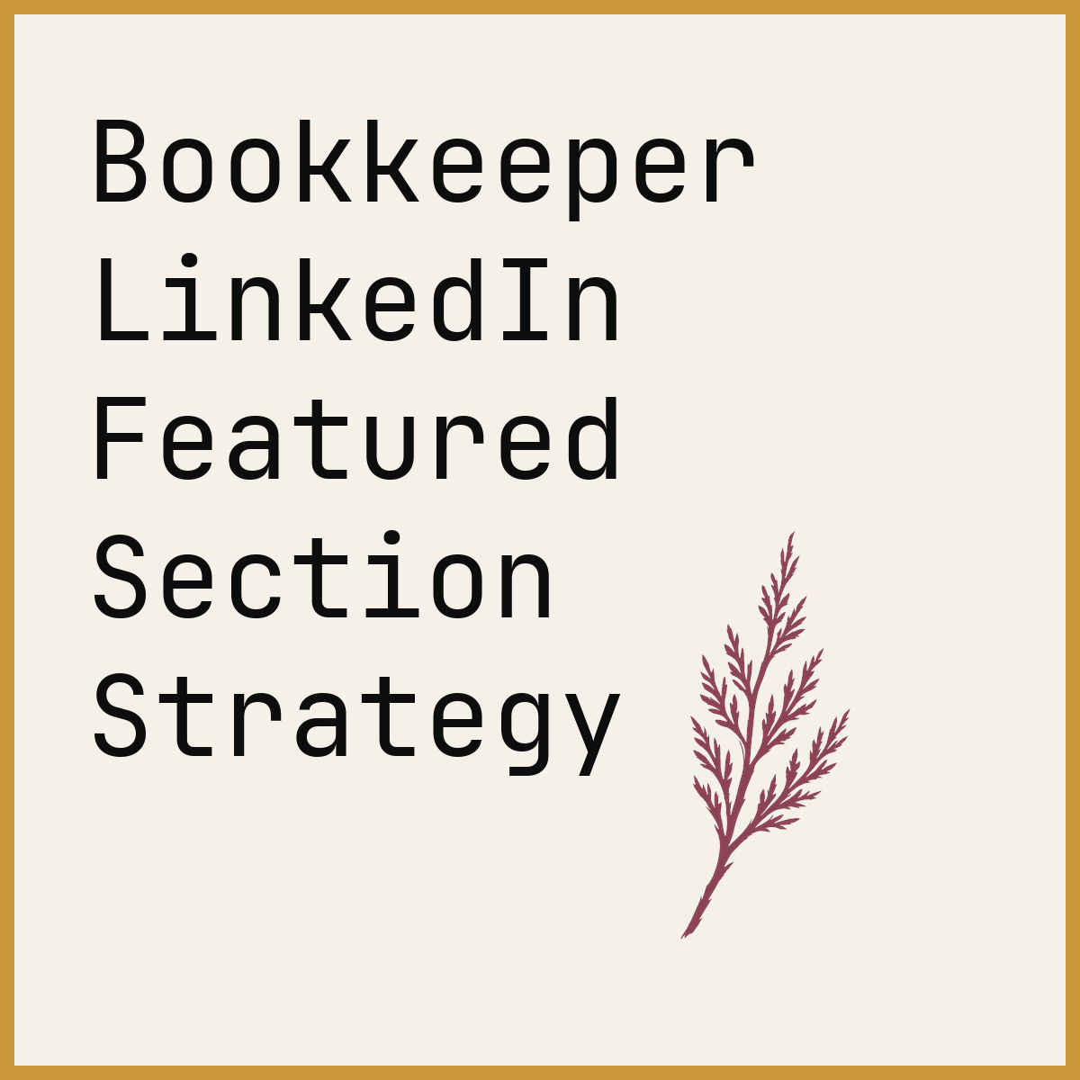 Bookkeeper LinkedIn Featured Section Strategy