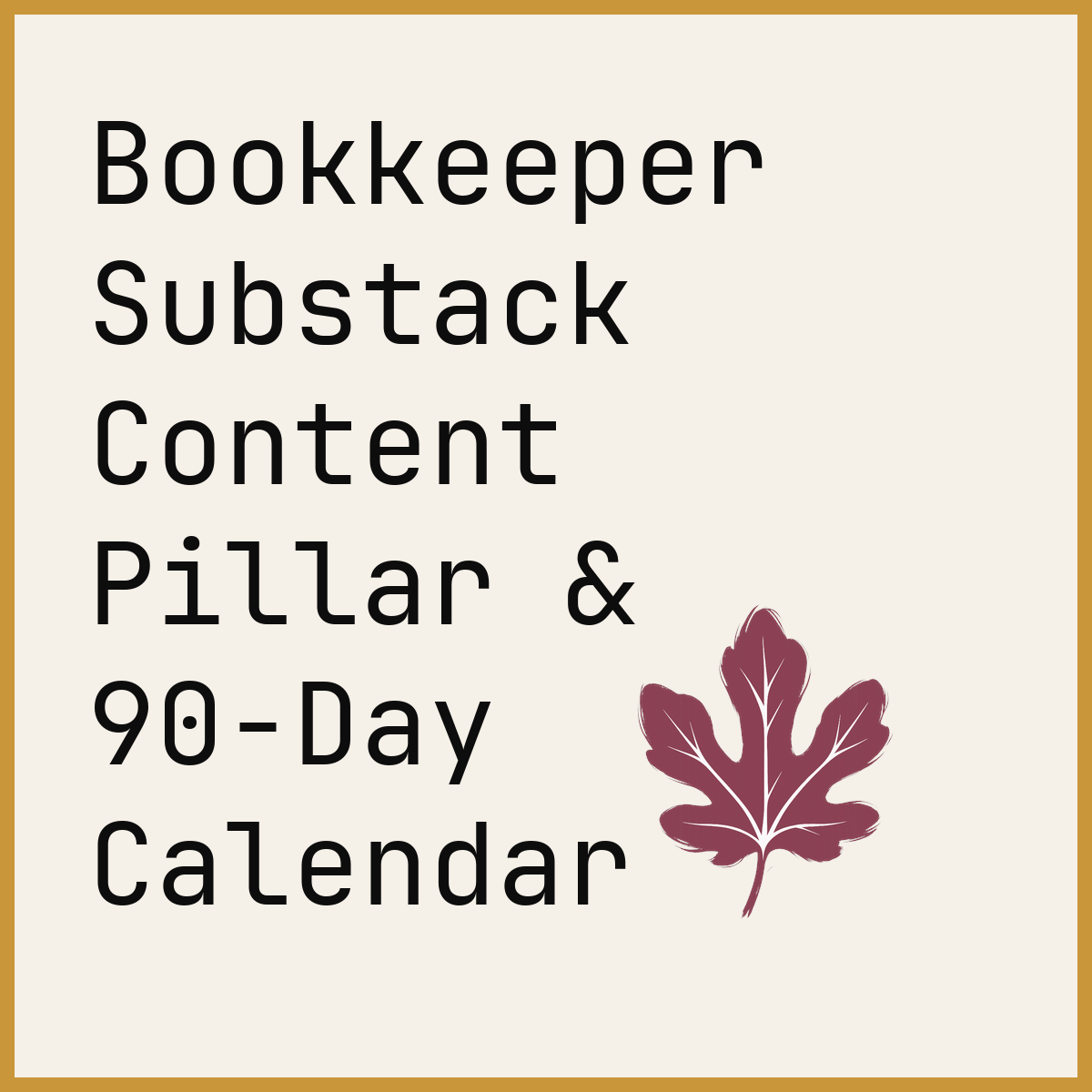 Bookkeeper Substack Content Pillar & 90-Day Calendar
