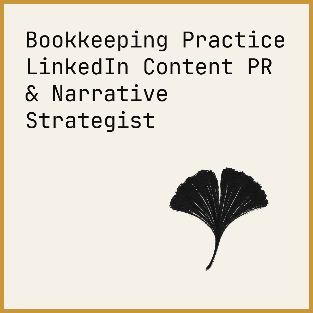 Bookkeeping Practice LinkedIn Content PR & Narrative Strategist