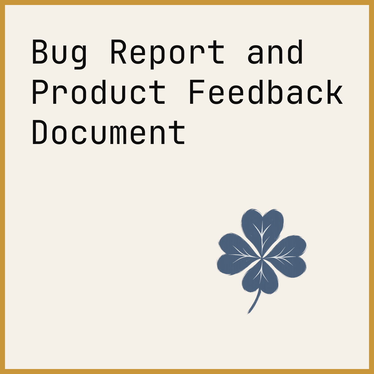 Bug Report and Product Feedback Document