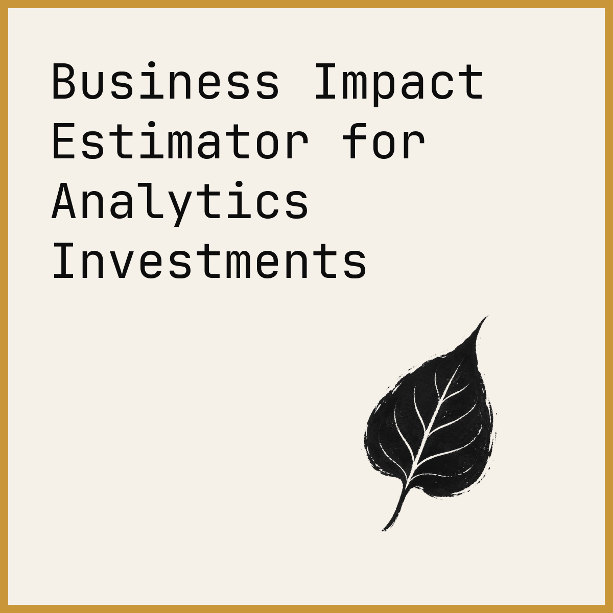Business Impact Estimator for Analytics Investments