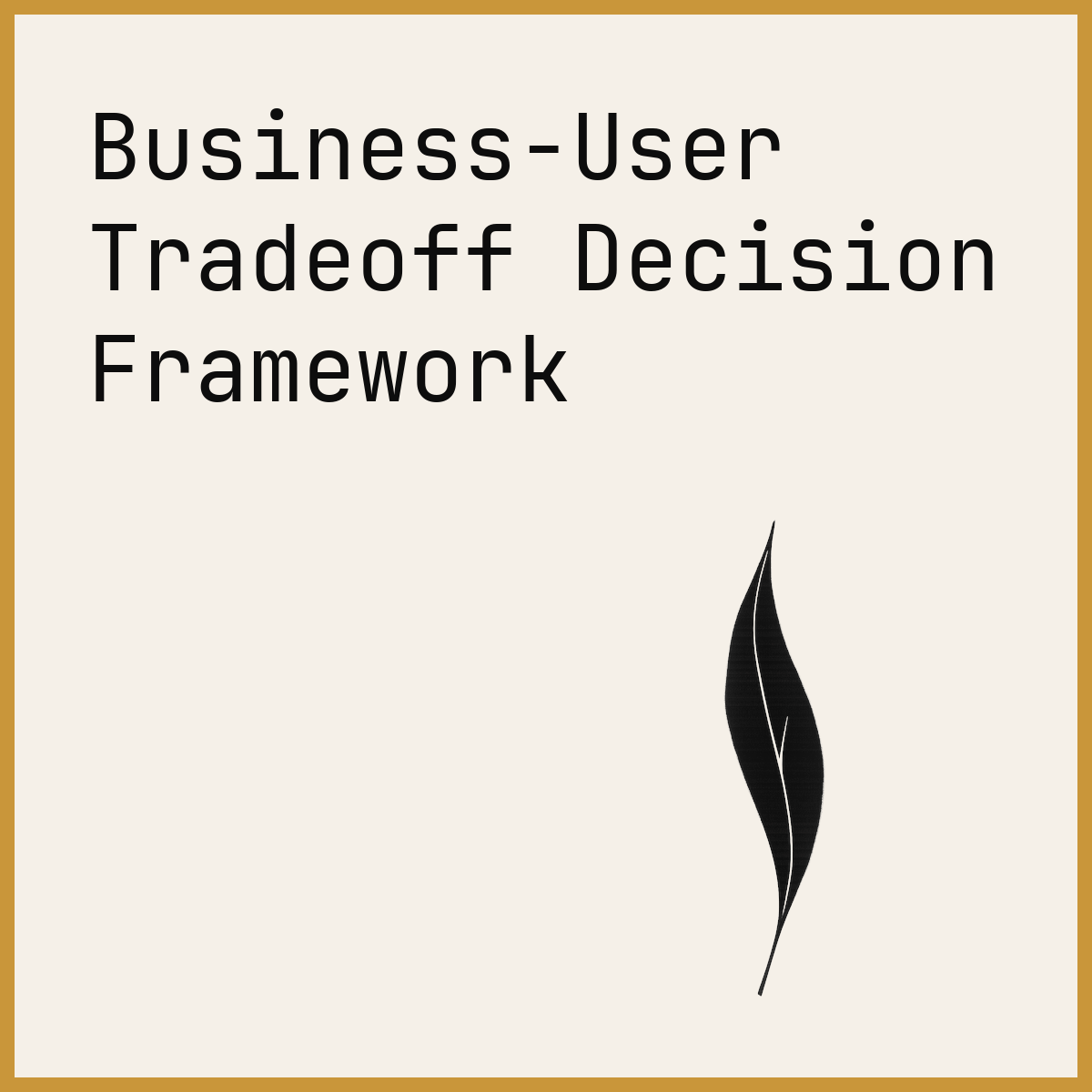 Business-User Tradeoff Decision Framework
