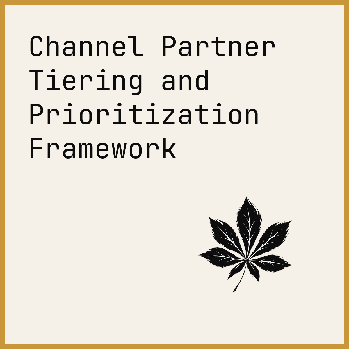 Channel Partner Tiering and Prioritization Framework