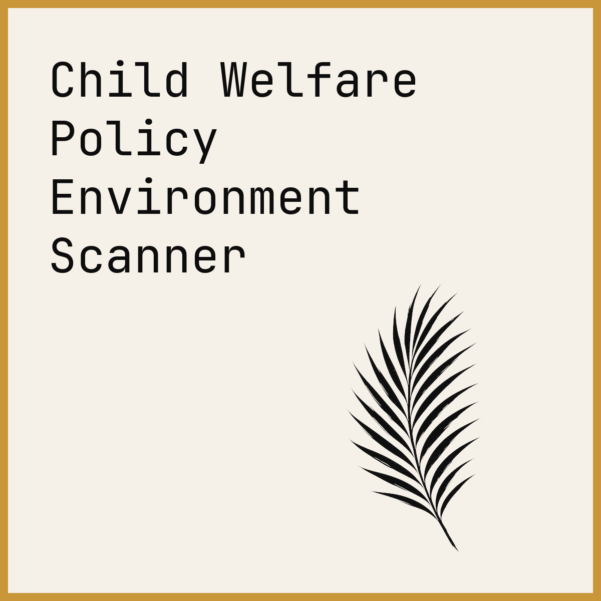 Child Welfare Policy Environment Scanner