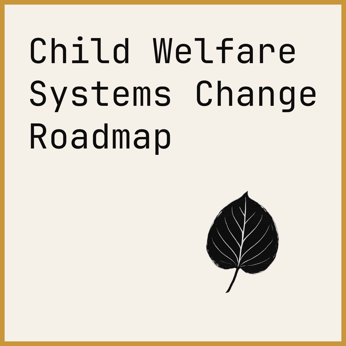 Child Welfare Systems Change Roadmap