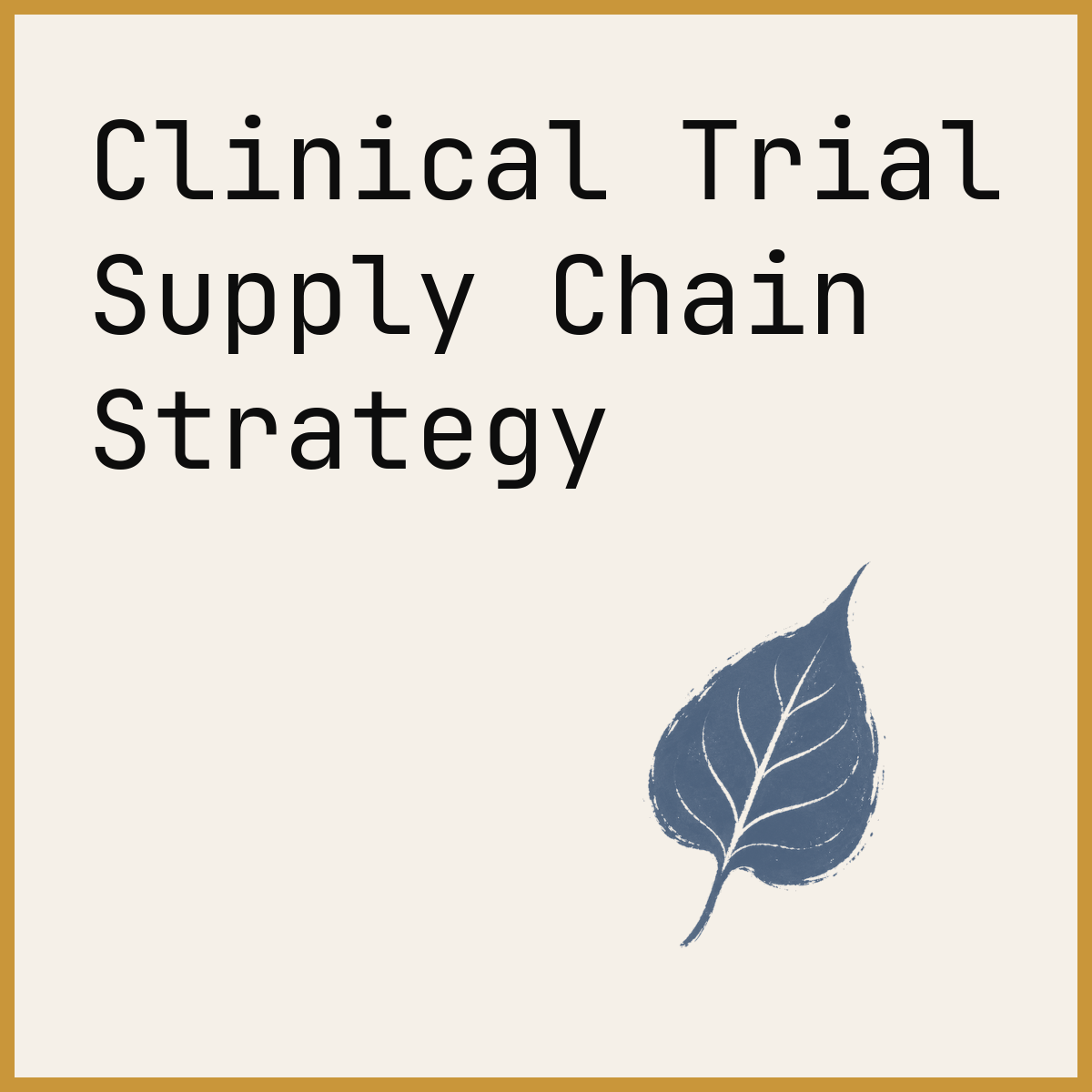 Clinical Trial Supply Chain Strategy