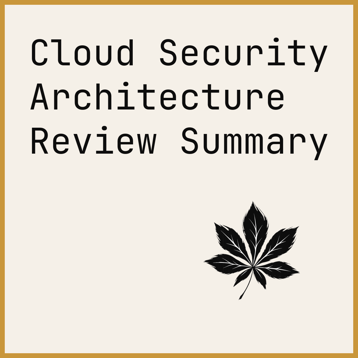 Cloud Security Architecture Review Summary