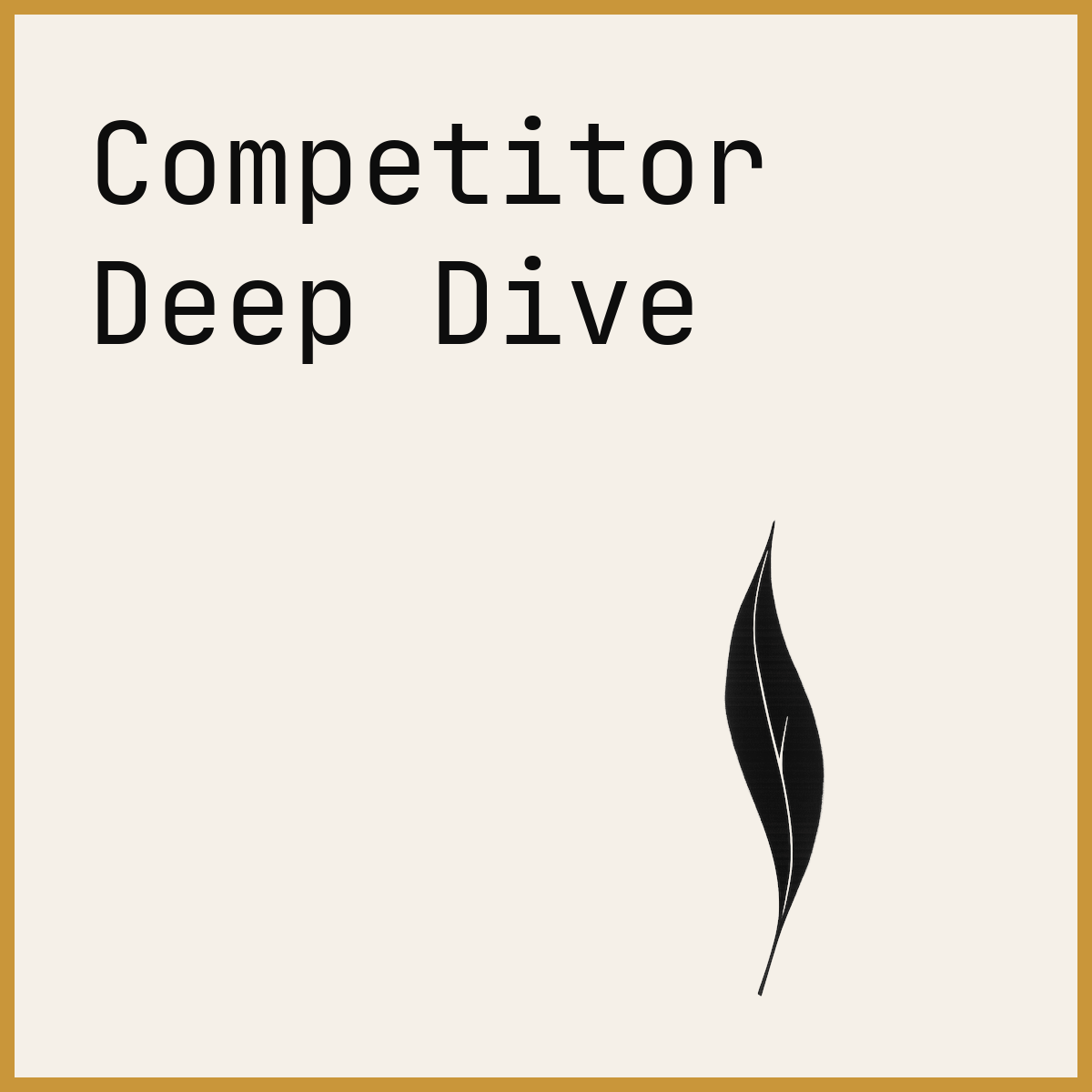 Competitor Deep Dive