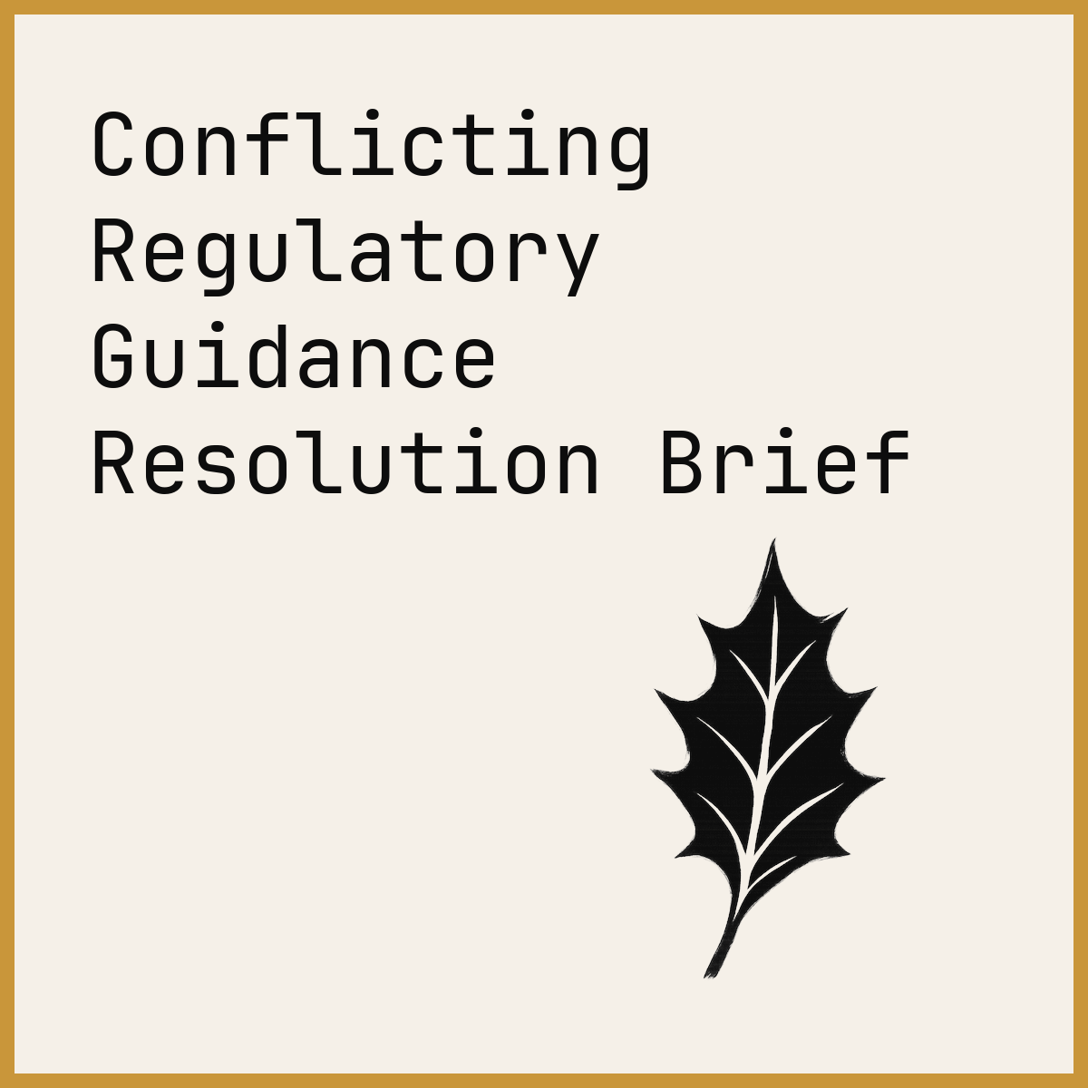 Conflicting Regulatory Guidance Resolution Brief