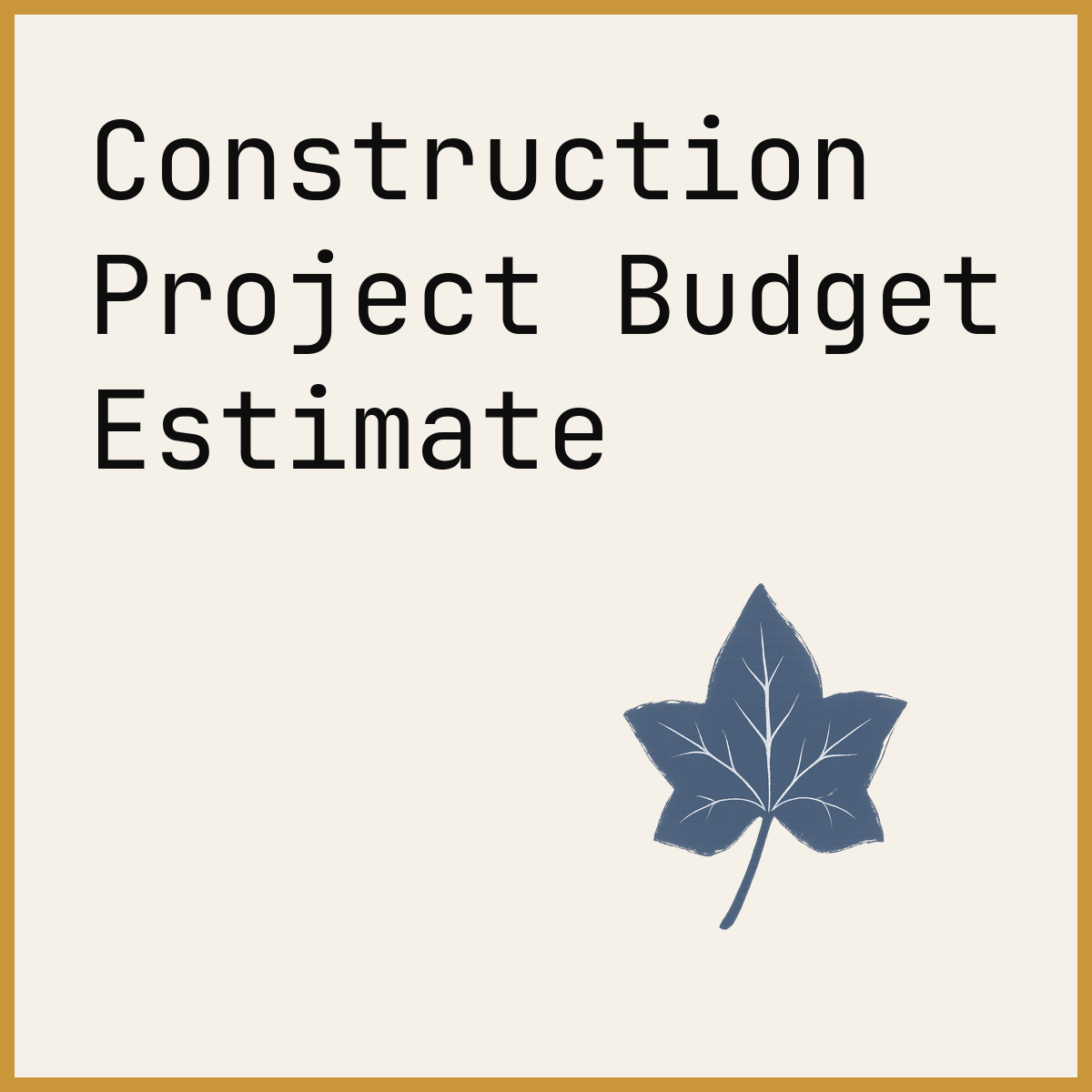 Construction Project Budget Estimate