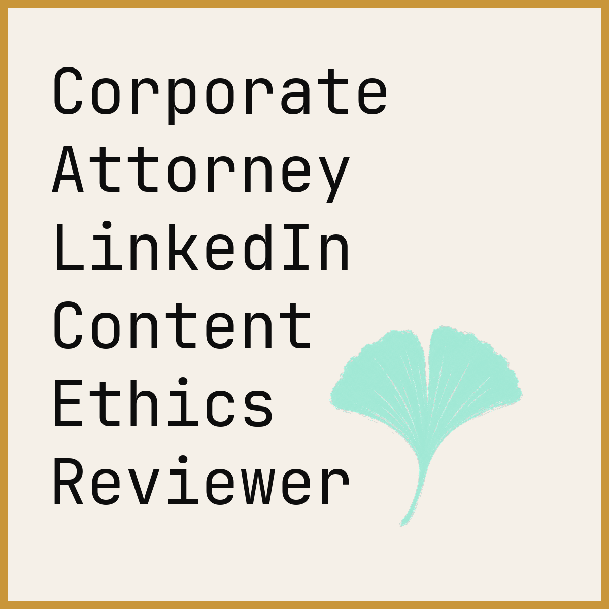 Corporate Attorney LinkedIn Content Ethics Reviewer