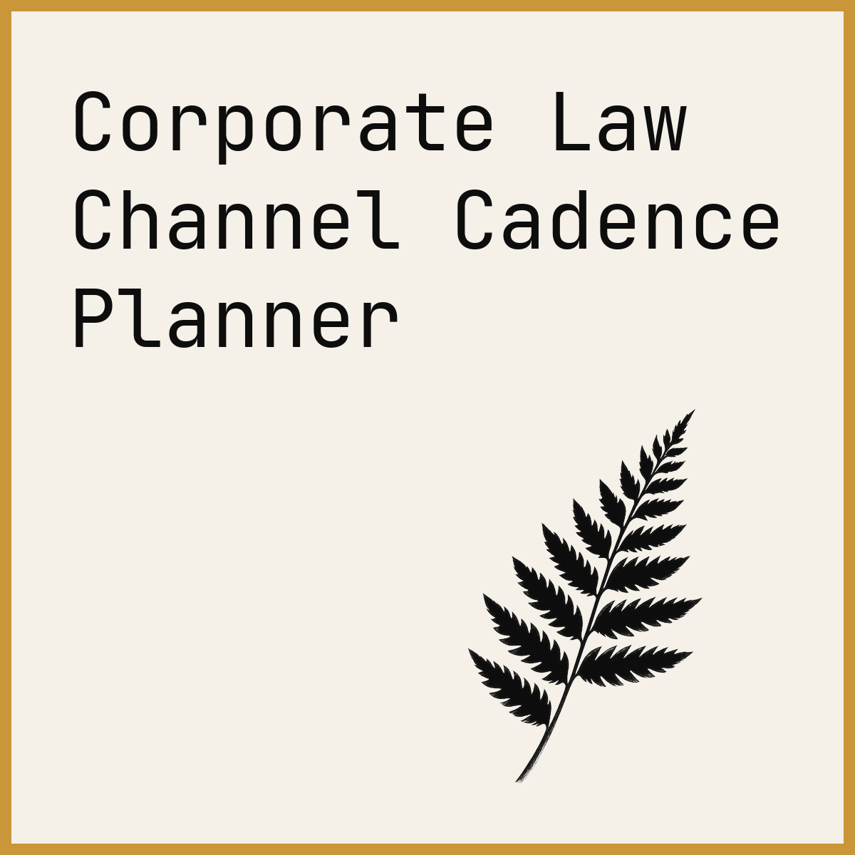 Corporate Law Channel Cadence Planner