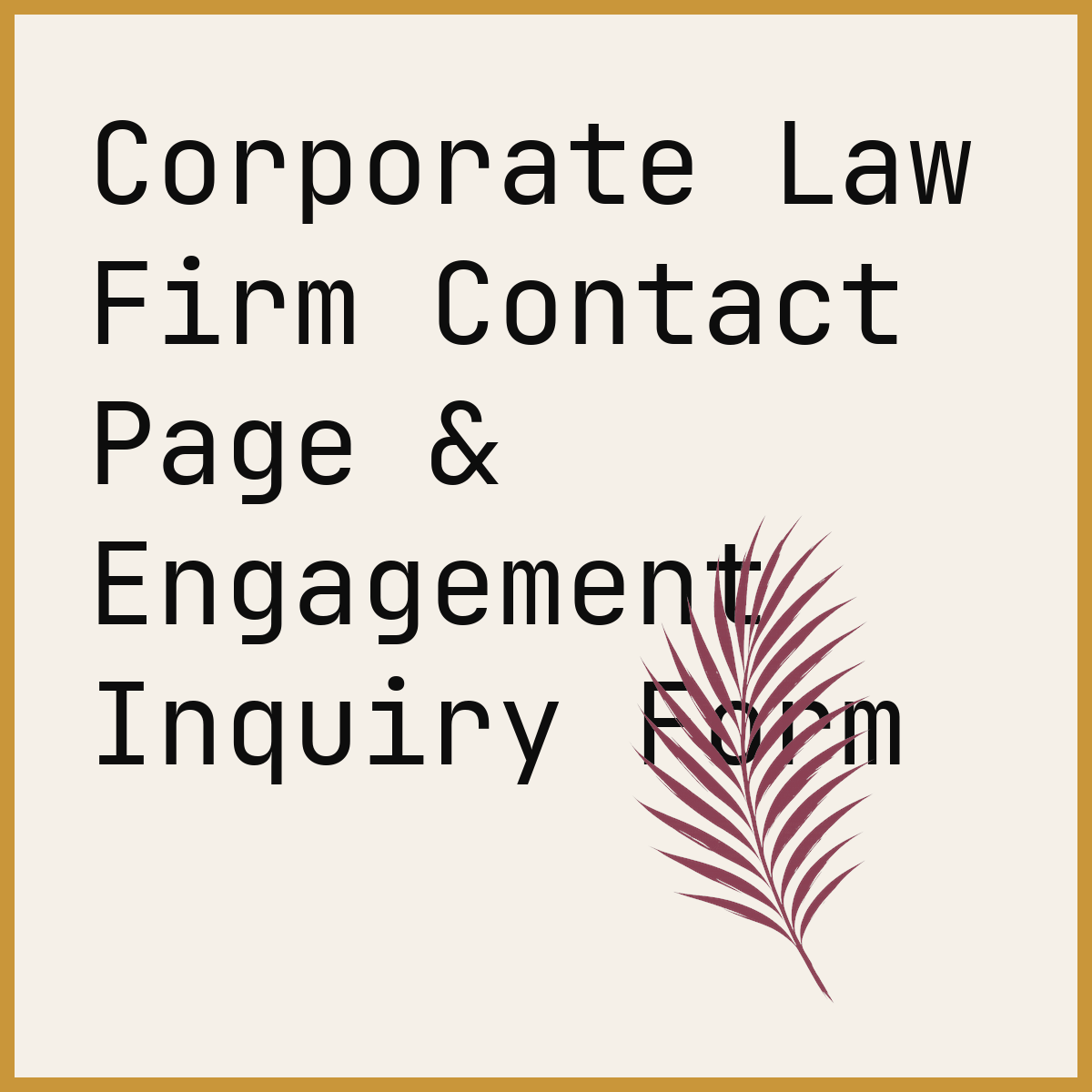 Corporate Law Firm Contact Page & Engagement Inquiry Form