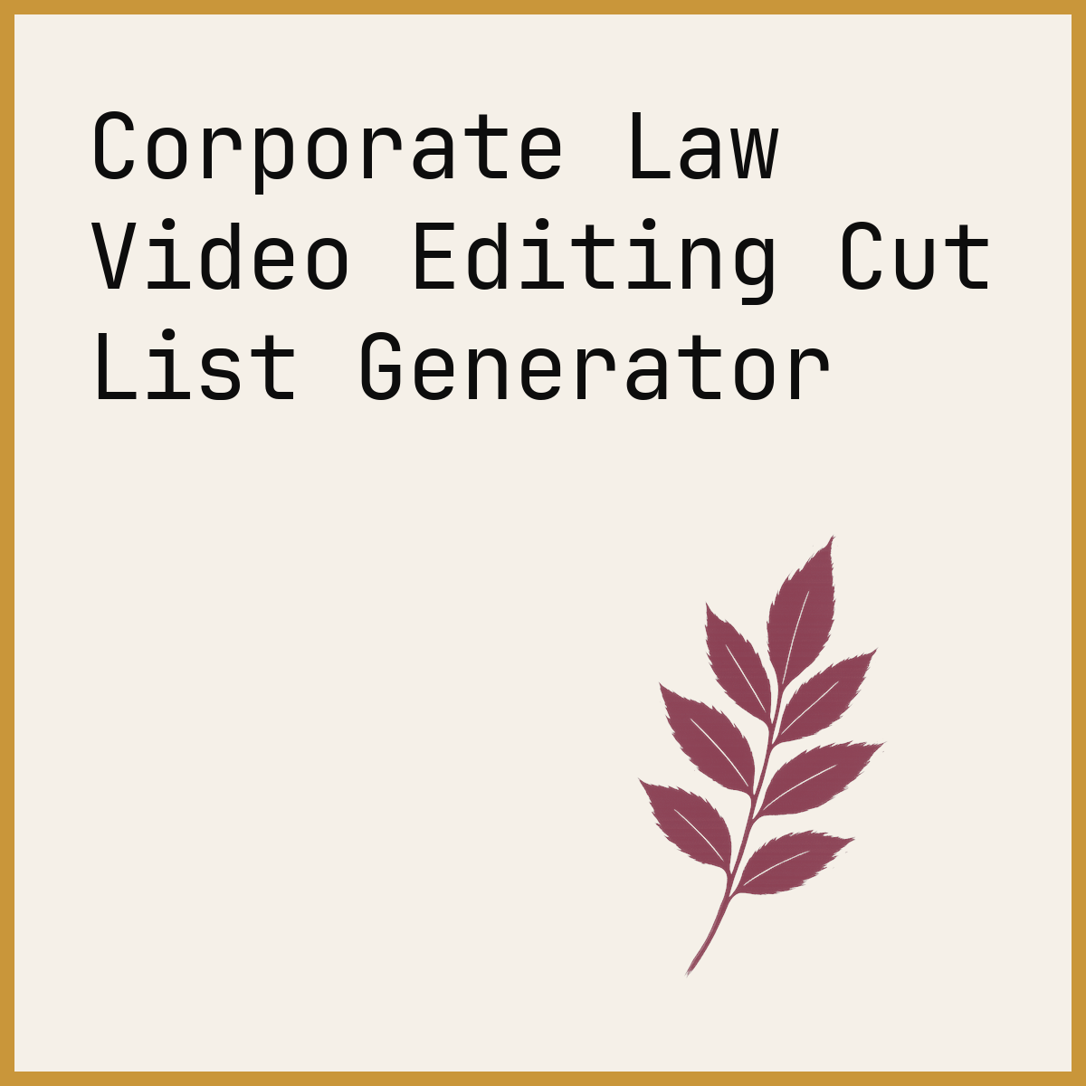 Corporate Law Video Editing Cut List Generator