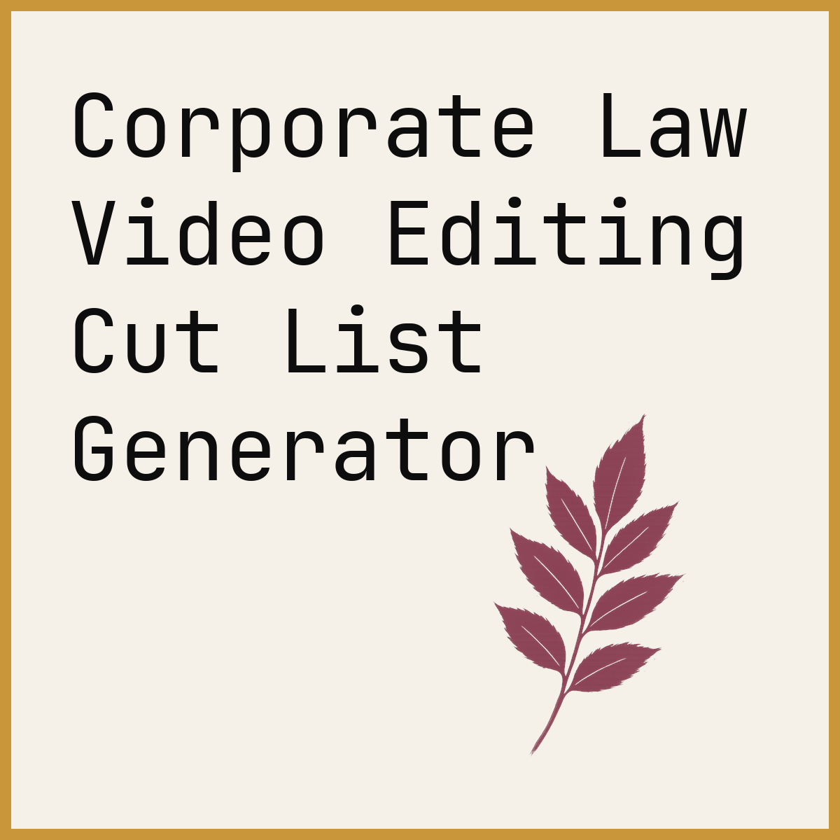 Corporate Law Video Editing Cut List Generator