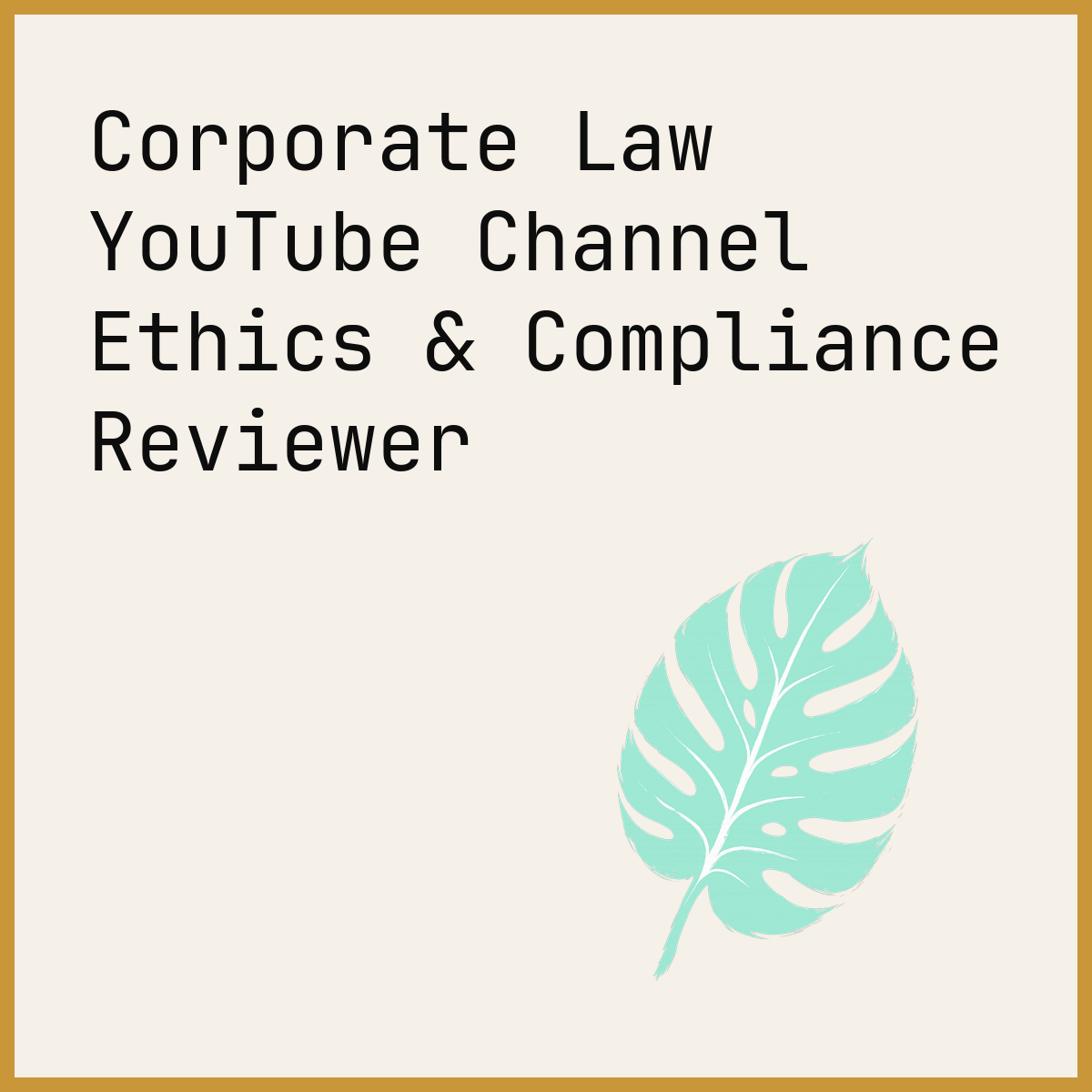 Corporate Law YouTube Channel Ethics & Compliance Reviewer