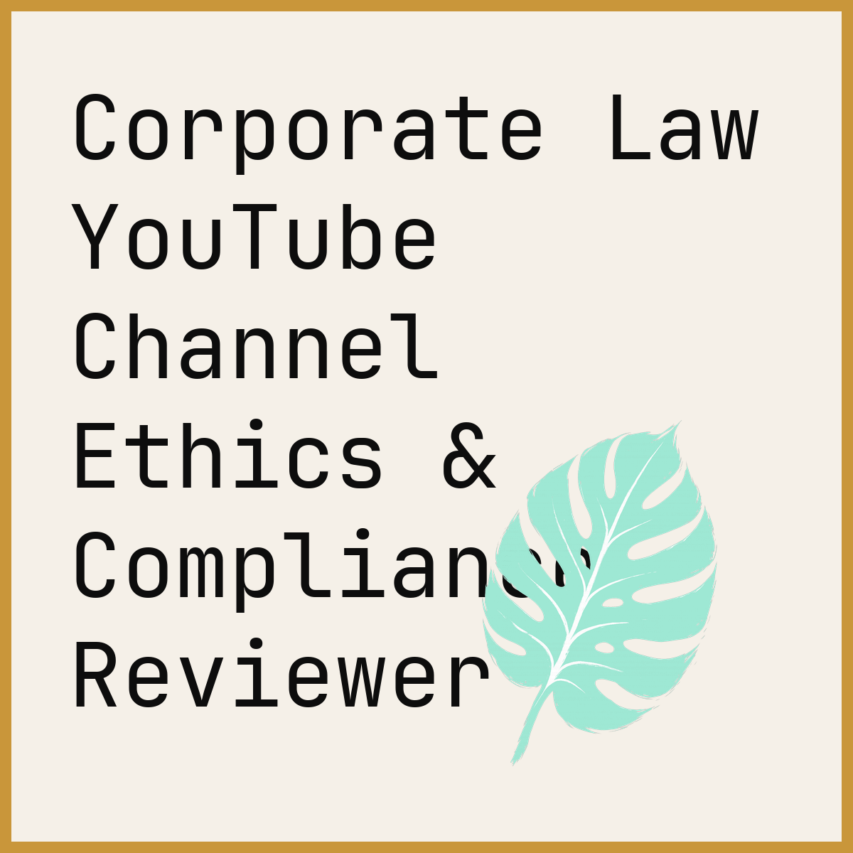 Corporate Law YouTube Channel Ethics & Compliance Reviewer