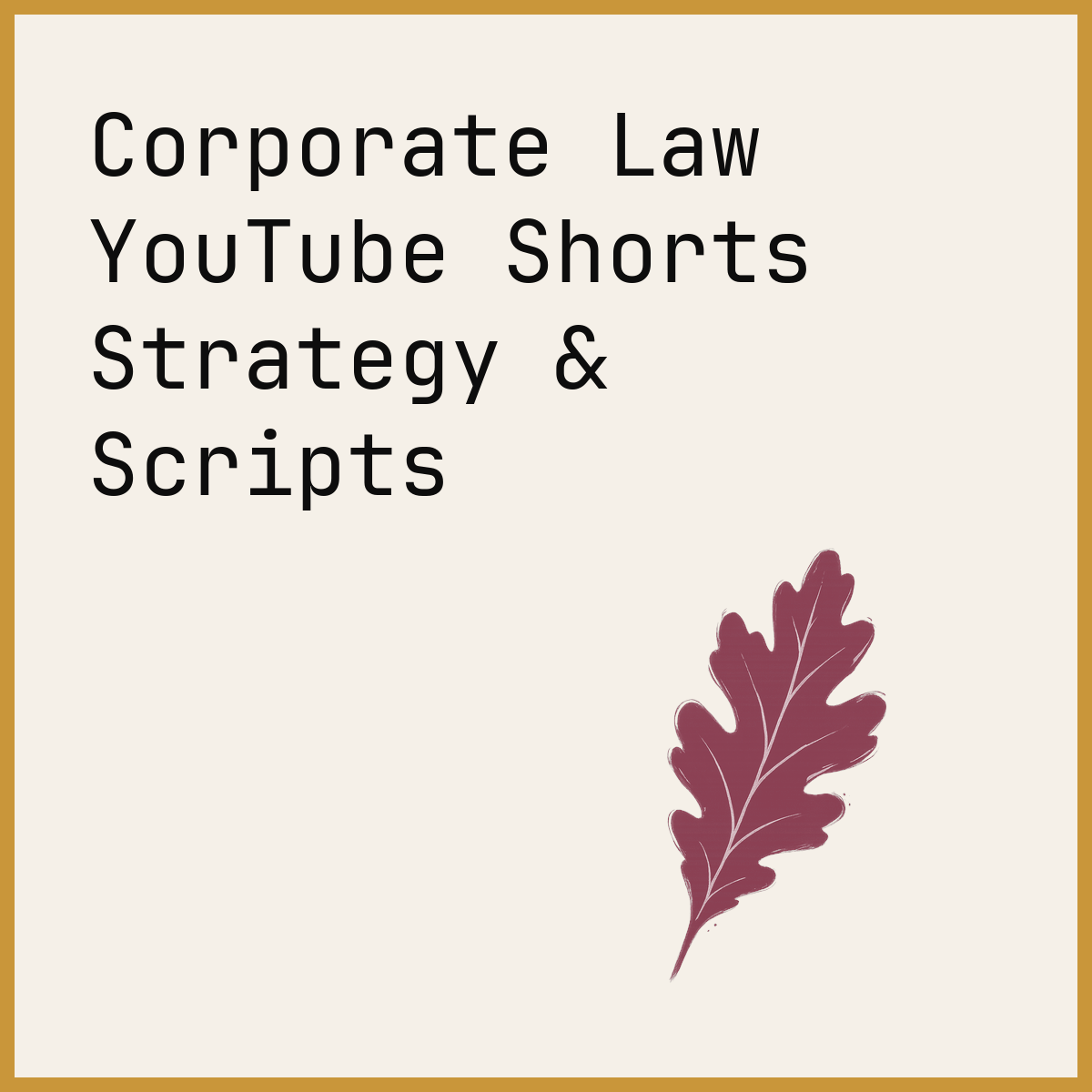 Corporate Law YouTube Shorts Strategy & Scripts