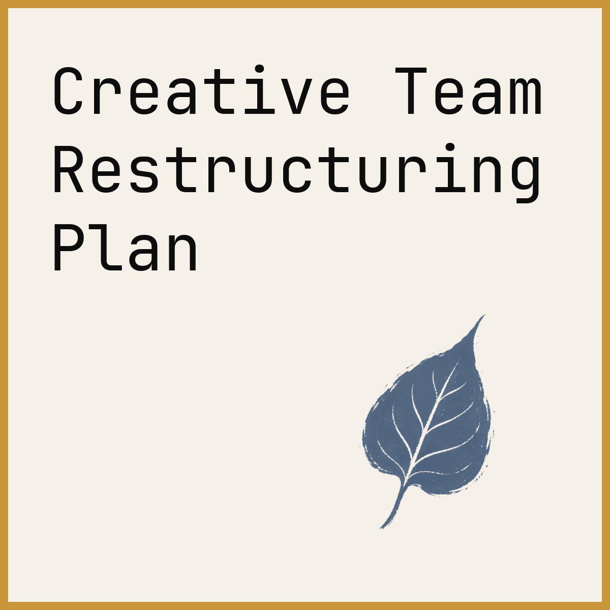 Creative Team Restructuring Plan