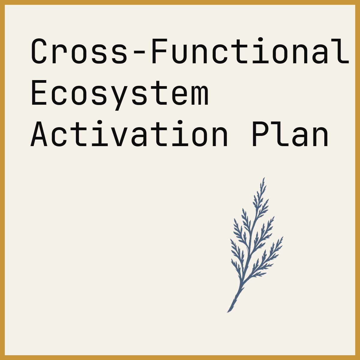 Cross-Functional Ecosystem Activation Plan
