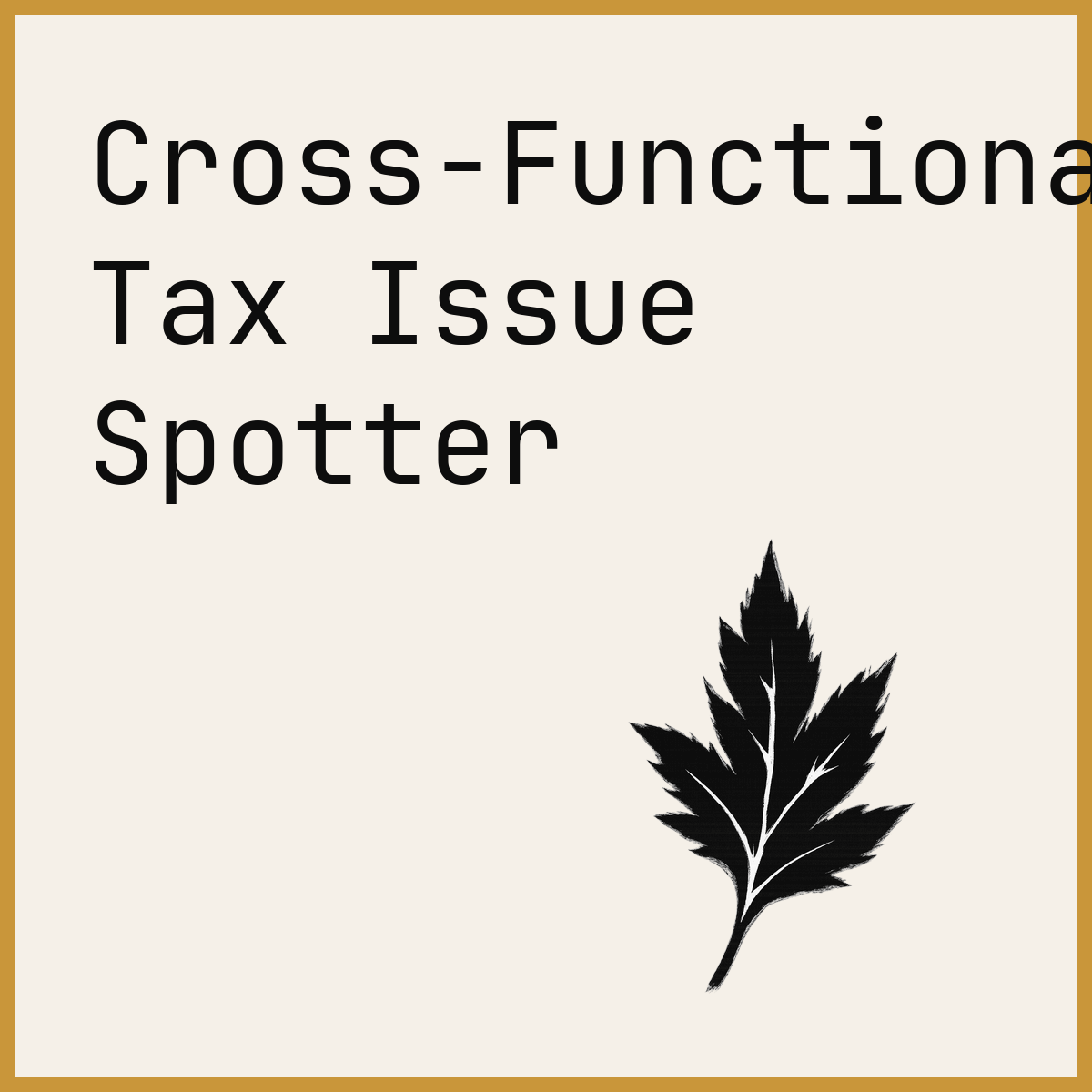 Cross-Functional Tax Issue Spotter
