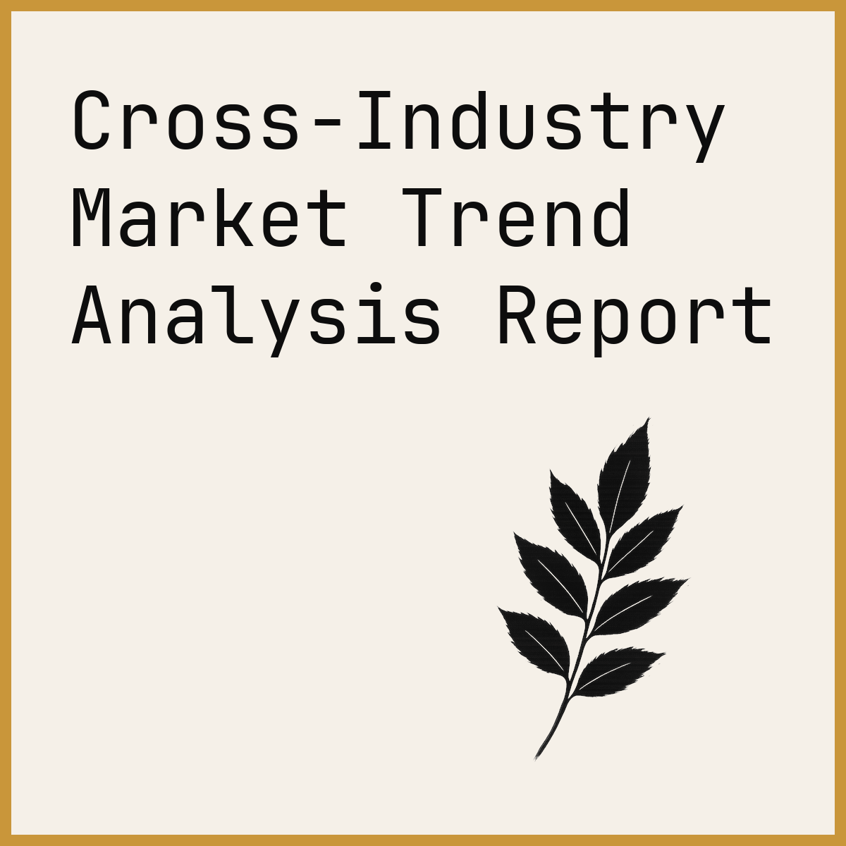 Cross-Industry Market Trend Analysis Report