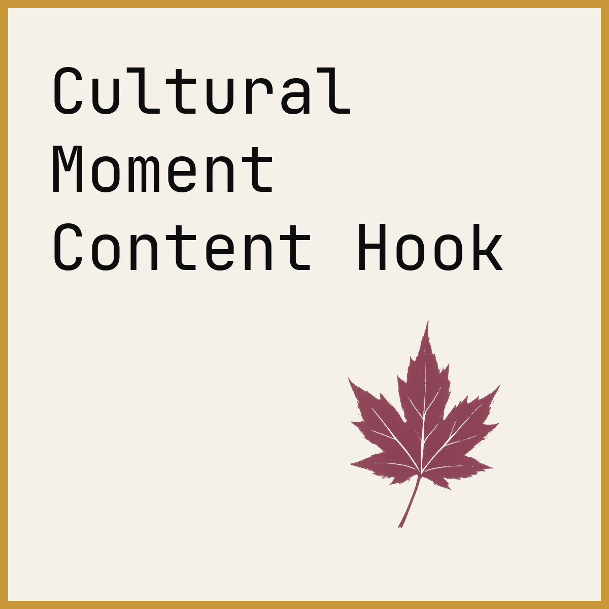 Cultural Moment Content Hook