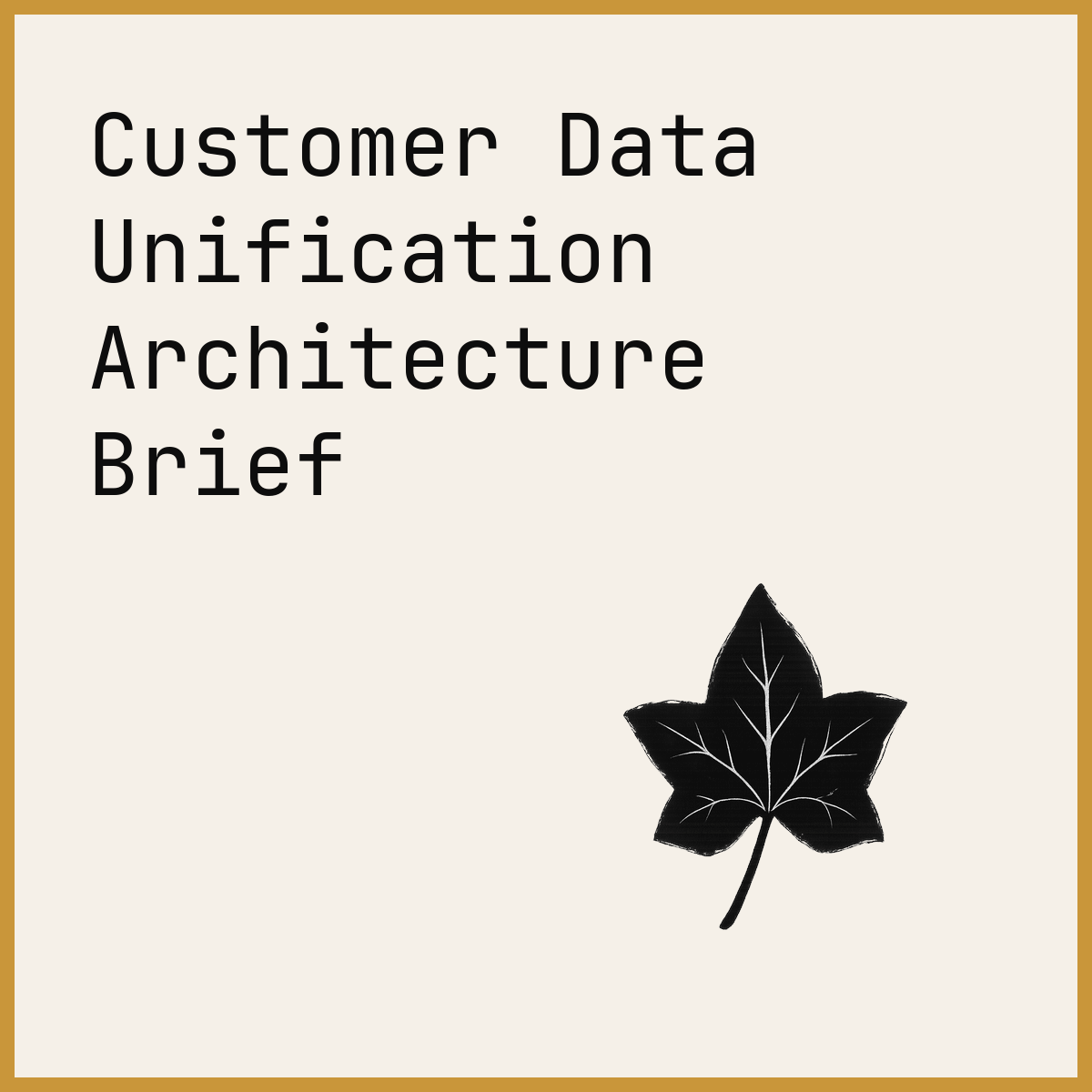 Customer Data Unification Architecture Brief