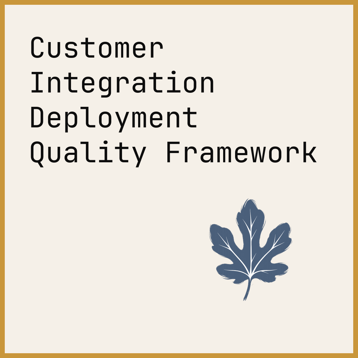 Customer Integration Deployment Quality Framework