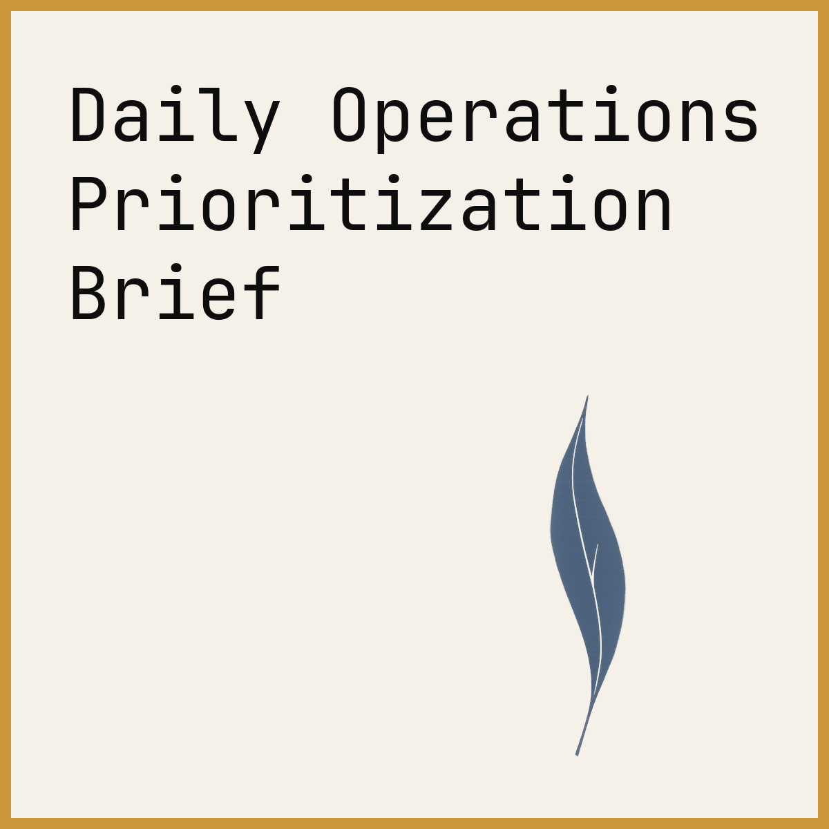Daily Operations Prioritization Brief