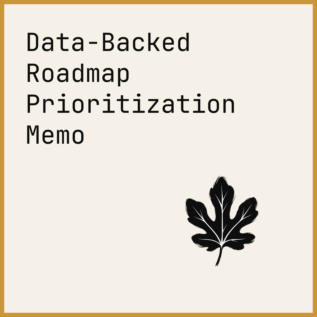Data-Backed Roadmap Prioritization Memo