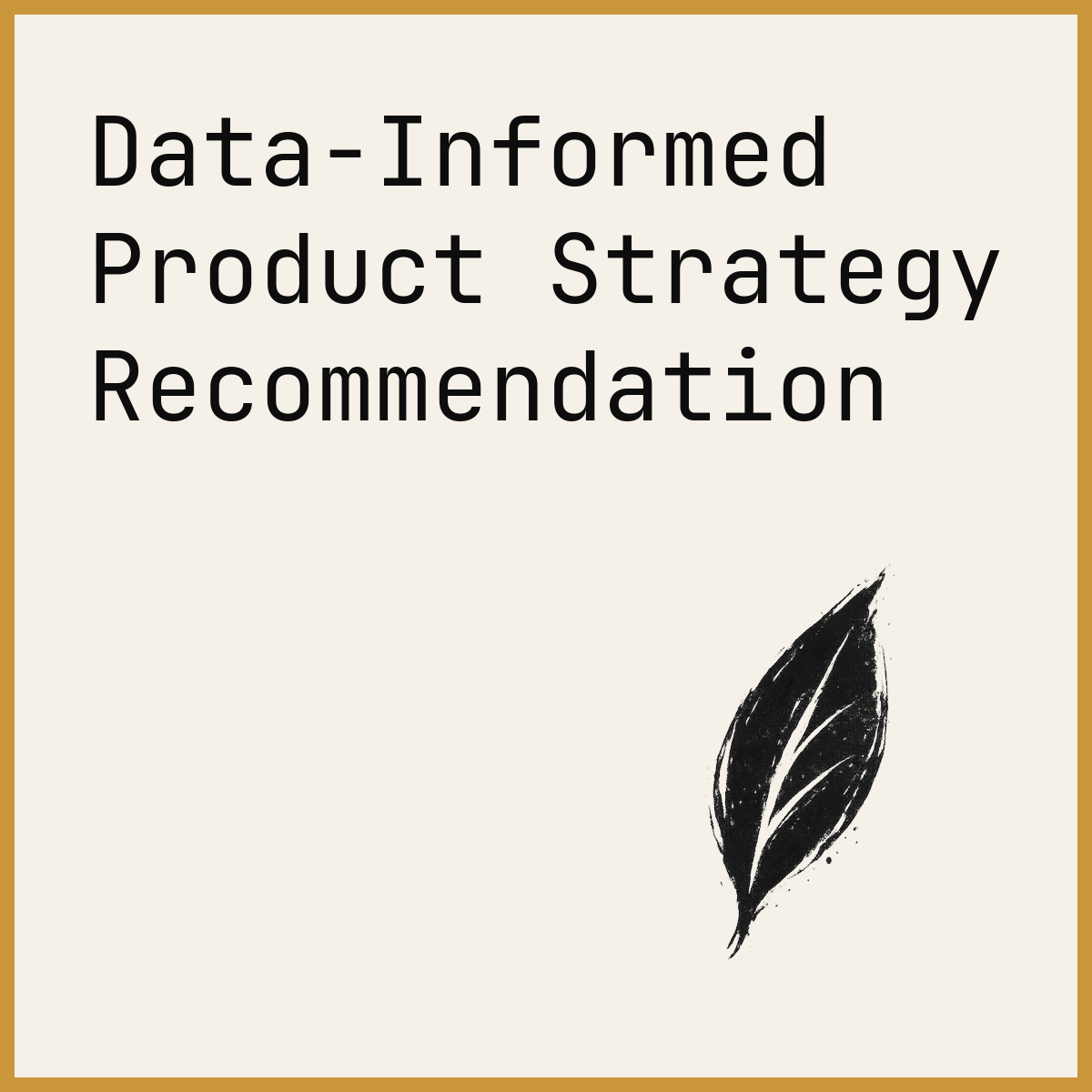 Data-Informed Product Strategy Recommendation