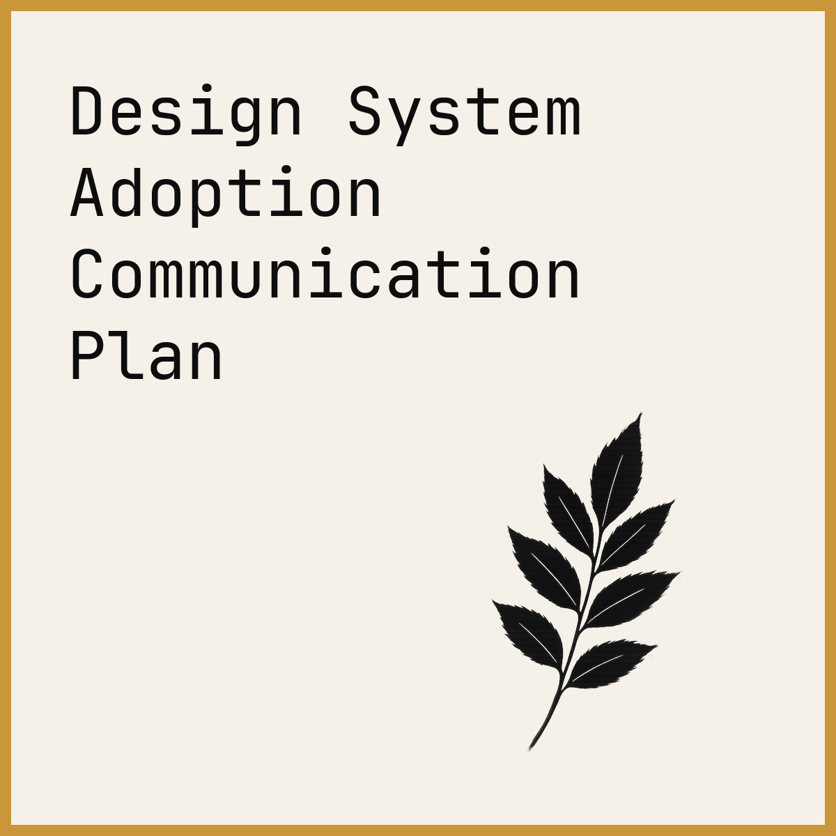 Design System Adoption Communication Plan