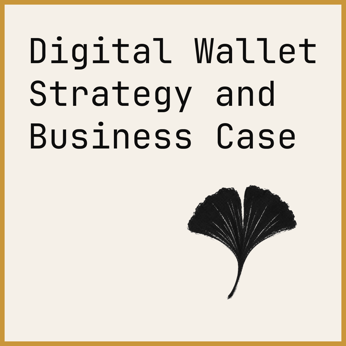 Digital Wallet Strategy and Business Case