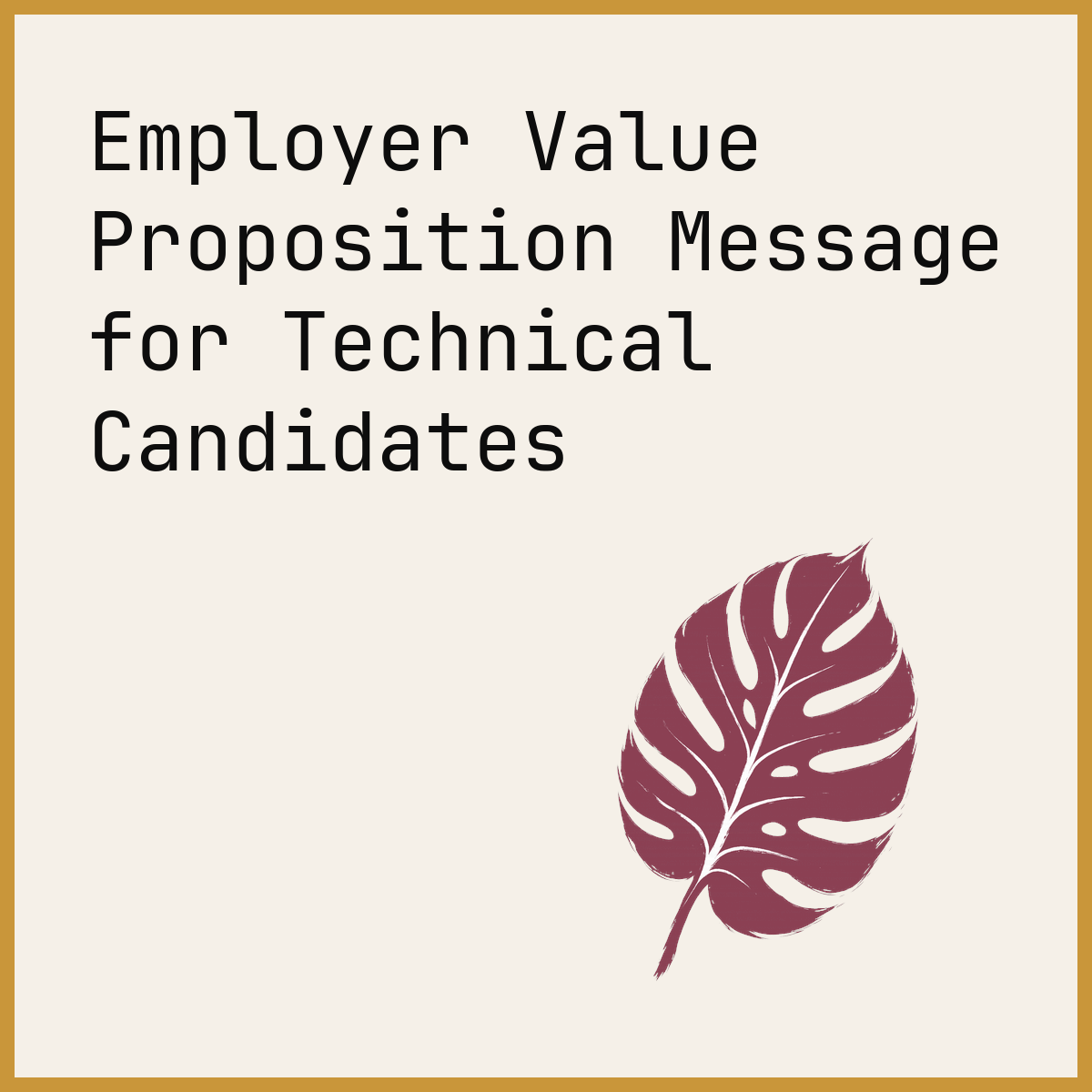 Employer Value Proposition Message for Technical Candidates