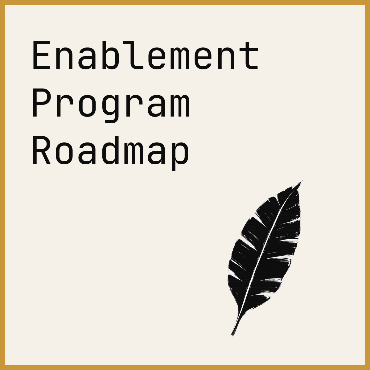 Enablement Program Roadmap