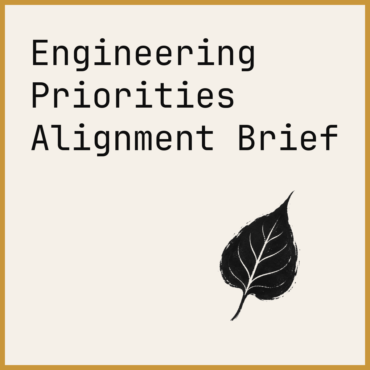 Engineering Priorities Alignment Brief