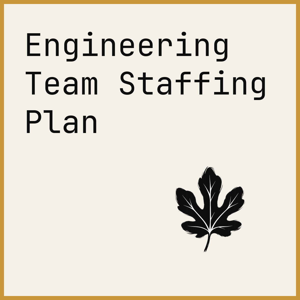 Engineering Team Staffing Plan
