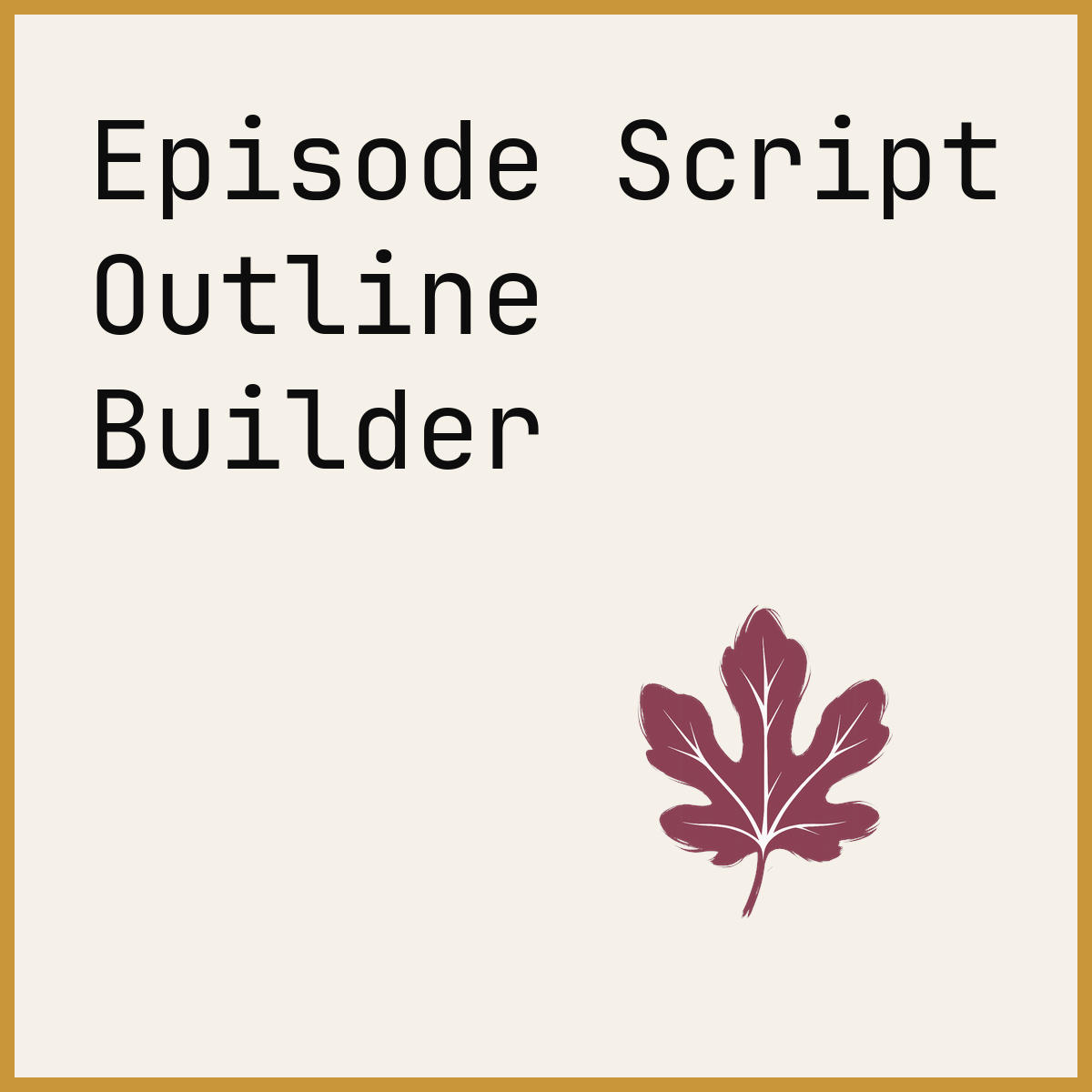 Episode Script Outline Builder