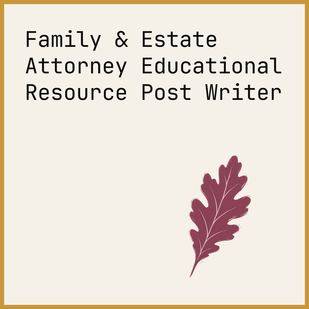 Family & Estate Attorney Educational Resource Post Writer