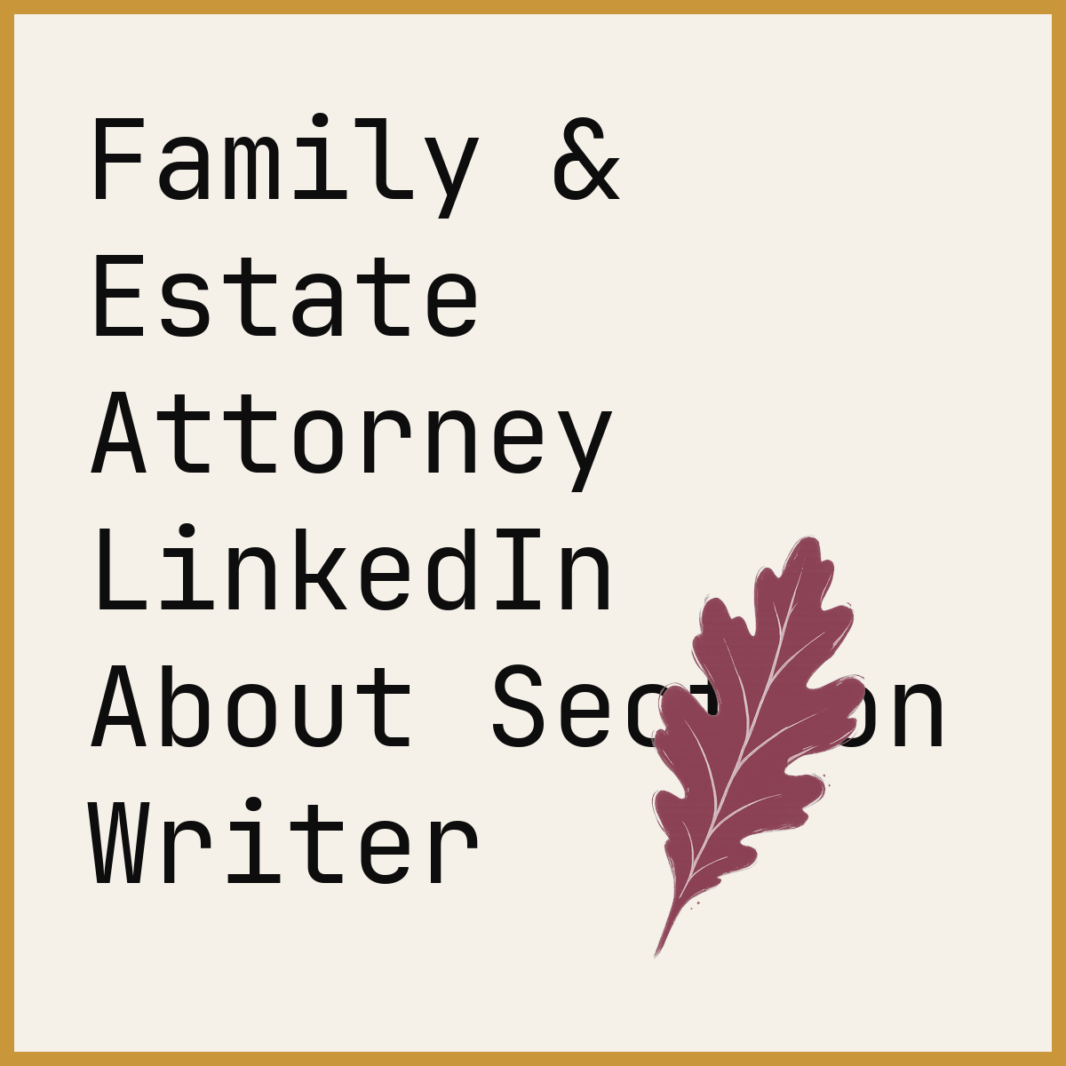 Family & Estate Attorney LinkedIn About Section Writer